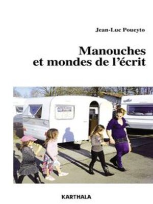 cover image of Manouches et mondes de l'écrit